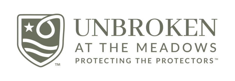 Unbroken at The Meadows. Protecting the Protectors.™